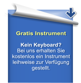 Gratis Instrument  Kein Keyboard? Bei uns erhalten Sie kostenlos ein Instrument leihweise zur Verfügung gestellt.